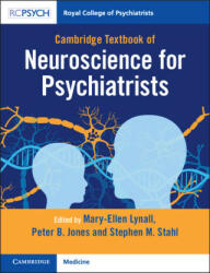 Cambridge Textbook of Neuroscience for Psychiatrists - Mary-Ellen Lynall, Peter B. Jones, Stephen M. Stahl (ISBN: 9781911623113)