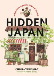 Hidden Japan: Food, Fun Experiences Off the Beaten Path in Tokyo Beyond (ISBN: 9781922754752)