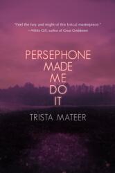Persephone Made Me Do It: Volume 3 (ISBN: 9781771682916)