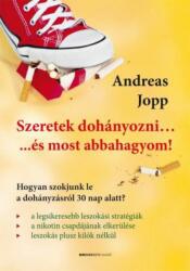 Andreas Jopp - Szeretek dohányozni… és most abbahagyom! (2013)