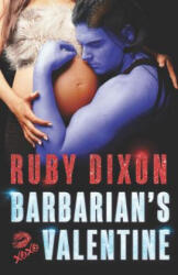 Barbarian's Valentine: A Slice of Life Novella - Ruby Dixon (ISBN: 9781796744125)