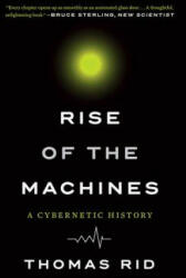 Rise of the Machines: A Cybernetic History - Thomas Rid (ISBN: 9780393354959)