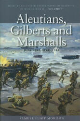 Aleutians, Gilberts and Marshalls, June 1942 - April 1944 - Samuel Eliot Morison (ISBN: 9781591145530)