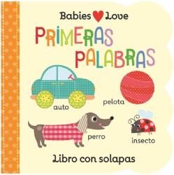 Babies Love Primeras Palabras / Babies Love First Words (ISBN: 9781680526172)