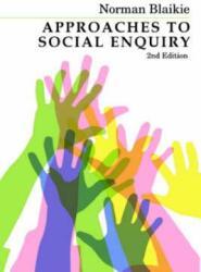 Approaches to Social Enquiry: Advancing Knowledge (ISBN: 9780745634494)