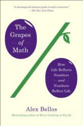 The Grapes of Math: How Life Reflects Numbers and Numbers Reflect Life - Alex Bellos (ISBN: 9781451640113)
