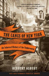 The Gangs of New York - Herbert Asbury (ISBN: 9780307388988)