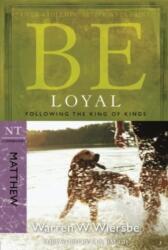 Be Loyal - Matthew (ISBN: 9781434767790)