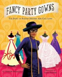 Fancy Party Gowns: The Story of Fashion Designer Ann Cole Lowe (ISBN: 9781499802399)