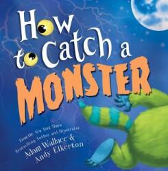 How to Catch a Monster - Adam Wallace, Andy Elkerton (ISBN: 9781492648949)