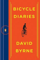 Bicycle Diaries, English edition - David Byrne (ISBN: 9780143117964)