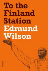 To the Finland Station - Edmund Wilson (ISBN: 9780374533458)