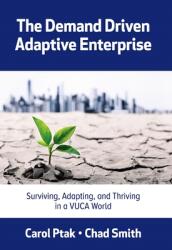 The Demand Driven Adaptive Enterprise: Surviving Adapting and Thriving in a Vuca World (ISBN: 9780831136352)