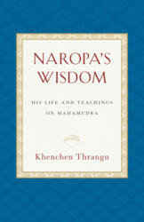 Naropa's Wisdom - Khenchen Thrangu (ISBN: 9781559394901)
