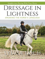 Dressage in Lightness - Sylvia Loch (ISBN: 9781635619379)