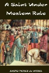 A Saint Under Moslem Rule (ISBN: 9780978298579)