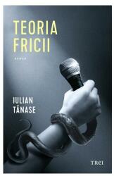 Teoria fricii - Iulian Tanase (ISBN: 9786064020949)