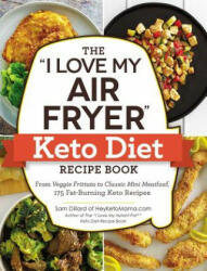 I Love My Air Fryer" Keto Diet Recipe Book - Sam Dillard (2019)