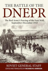The Battle of the Dnepr: The Red Army's Forcing of the East Wall, September-December 1943 (ISBN: 9781804513828)