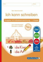 Ich kann schreiben Teil 1 - Ausgabe mit Artikelkennzeichnung (DaZ) 1. Klasse - Katrin Langhans (ISBN: 9783939293729)