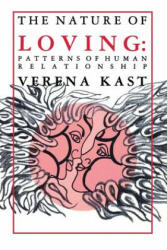 Nature of Loving - Verena Kast (ISBN: 9780933029064)