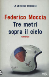 Tre metri sopra il cielo. Ediz. originale - Federico Moccia (2019)