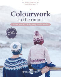 Colourwork in the Round: 24 Festive Projects Using Easy Knotting Techniques - Dervout, Anna (ISBN: 9781800921214)