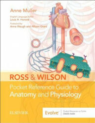 Ross & Wilson Pocket Reference Guide to Anatomy and Physiology - Anne Muller, Anne Waugh, Grant, Allison, BSc PhD FHEA (ISBN: 9780702076176)