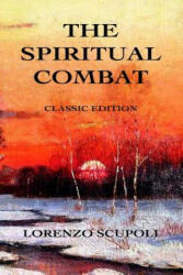 Spiritual Combat - Lorenzo Scupoli (ISBN: 9780615913476)