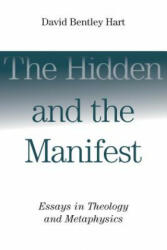 Hidden and the Manifest - David Bentley Hart (ISBN: 9780802865960)