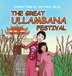 The Great Ullambana Festival: A Children's Book On Love For Our Parents Gratitude And Making Offerings - Kids Learn Through The Story of Moggallan (ISBN: 9781951175085)