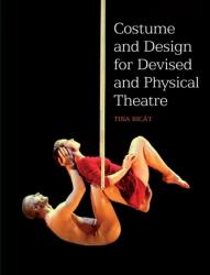 Costume și design pentru teatru creat și fizic (ISBN: 9781847973726)