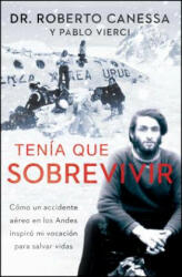 Tenia que sobrevivir / I Had to Survive - Roberto Canessa, Pablo Vierci (ISBN: 9781476765471)