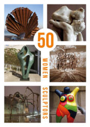 50 Women Sculptors - Joanna Sperryn-Jones, Cheryl Robson (ISBN: 9780993220777)