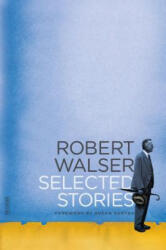 Selected Stories - Robert Walser (ISBN: 9780374533625)