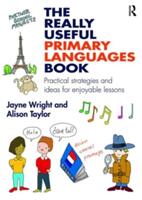 The Really Useful Primary Languages Book: Practical Strategies and Ideas for Enjoyable Lessons (ISBN: 9781138900813)