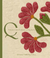 Four Centuries of Quilts: The Colonial Williamsburg Collection (ISBN: 9780300207361)