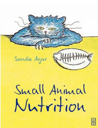 Small Animal Nutrition - Sandie Agar (ISBN: 9780750645751)