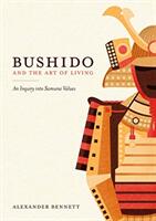 Bushido and the Art of Living - An Inquiry into Samurai Values (ISBN: 9784866580517)