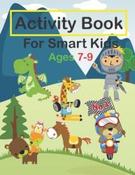 Activity Book For Smart Kids Ages 7-9: Fun Activities Workbook Game For Valentine's day Christmas Birthday & Everyday Learning Coloring Dot to Dot (ISBN: 9781657502963)