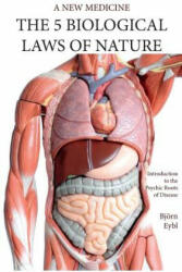 The Five Biological Laws of Nature: : A New Medicine (ISBN: 9781948909310)