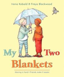 My Two Blankets - Irena Kobald, Freya Blackwood (ISBN: 9780544432284)