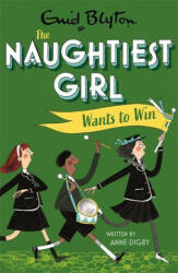 Naughtiest Girl: Naughtiest Girl Wants To Win - ANNE DIGBY (ISBN: 9781444958683)