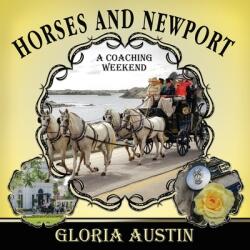 Horses and Newport: A Coaching Weekend - 2018 (ISBN: 9781951895044)