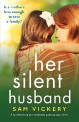 Her Silent Husband: A heartbreaking and completely gripping page-turner (ISBN: 9781800198555)