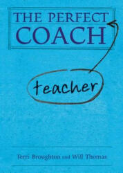 Perfect (Teacher) Coach - Terri Broughton (2013)