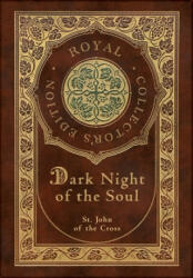 Dark Night of the Soul (Royal Collector's Edition) (Annotated) (Case Laminate Hardcover with Jacket) - St John Of the Cross (ISBN: 9781774765470)