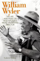William Wyler - Gabriel Miller (ISBN: 9780813142098)
