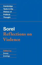 Sorel: Reflections on Violence - Georges Sorel (ISBN: 9780521559102)