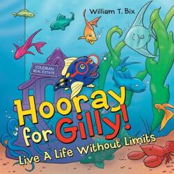 Hooray for Gilly! : Live a Life Without Limits (ISBN: 9781665719261)